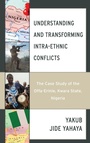 Cover: Understanding and Transforming Intra-Ethnic Conflicts - Lexington Books