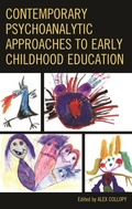 Cover: Contemporary Psychoanalytic Approaches to Early Childhood Education - Lexington Books