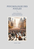 Cover: Psychologie des foules - BoD - Books on Demand