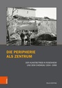 Cover: Die Peripherie als Zentrum - Böhlau
