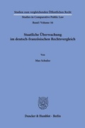 Abbildung von: Staatliche Überwachung im deutsch-französischen Rechtsvergleich - Duncker & Humblot