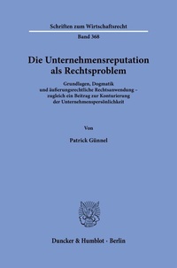 Abbildung von: Die Unternehmensreputation als Rechtsproblem - Duncker & Humblot