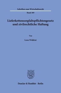 Abbildung von: Lieferkettensorgfaltspflichtengesetz und zivilrechtliche Haftung - Duncker & Humblot