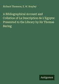 Cover: A Bibliographical Account and Collation of La Description de L'Egypte: Presented to the Library by Sir Thomas Baring - Antigonos Verlag