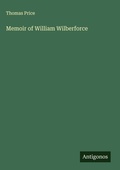 Cover: Memoir of William Wilberforce - Antigonos Verlag