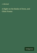 Cover: A Night on the Banks of Doon, and Other Poems - Antigonos Verlag