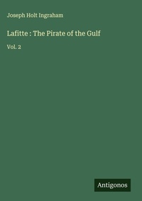 Enlarge image Cover: Lafitte : The Pirate of the Gulf - Antigonos Verlag