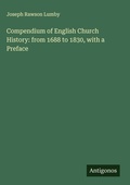 Cover: Compendium of English Church History: from 1688 to 1830, with a Preface - Antigonos Verlag