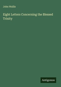 Enlarge image Cover: Eight Letters Concerning the Blessed Trinity - Antigonos Verlag