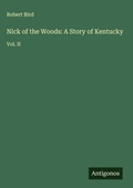 Cover: Nick of the Woods: A Story of Kentucky - Antigonos Verlag