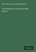 Cover: The Pleasures of Taste: and Other Stories - Antigonos Verlag