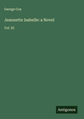 Cover: Jeannette Isabelle: a Novel - Antigonos Verlag