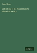 Cover: Collections of the Massachusetts Historical Society - Antigonos Verlag