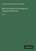 Cover: Materia medica and therapeutics Inorganic Subtances - Antigonos Verlag