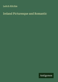 Enlarge image Cover: Ireland Picturesque and Romantic - Antigonos Verlag
