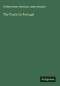 Cover: The Tourist in Portugal - Antigonos Verlag