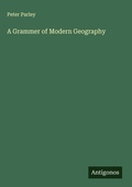 Cover: A Grammer of Modern Geography - Antigonos Verlag