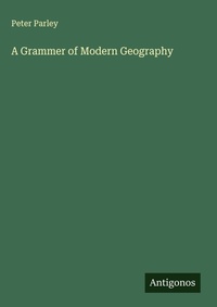 Enlarge image Cover: A Grammer of Modern Geography - Antigonos Verlag