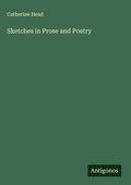 Cover: Sketches in Prose and Poetry - Antigonos Verlag