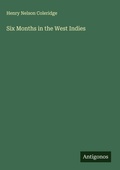 Cover: Six Months in the West Indies - Antigonos Verlag