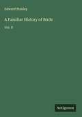 Cover: A Familiar History of Birds - Antigonos Verlag