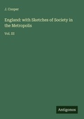 Cover: England: with Sketches of Society in the Metropolis - Antigonos Verlag