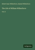 Cover: The Life of William Wilberforce - Antigonos Verlag