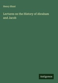 Cover: Lectures on the History of Abraham and Jacob - Antigonos Verlag