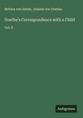 Cover: Goethe's Correspondence with a Child - Antigonos Verlag