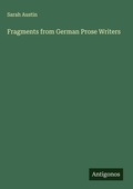 Cover: Fragments from German Prose Writers - Antigonos Verlag