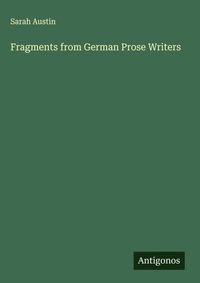 Enlarge image Cover: Fragments from German Prose Writers - Antigonos Verlag