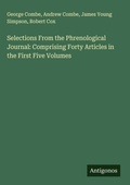 Cover: Selections From the Phrenological Journal: Comprising Forty Articles in the First Five Volumes - Antigonos Verlag