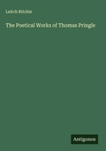 Cover: The Poetical Works of Thomas Pringle - Antigonos Verlag