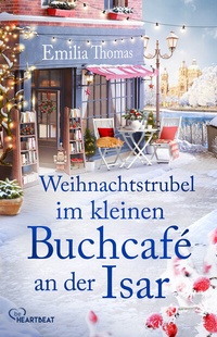Abbildung von: Weihnachtstrubel im kleinen Buchcafé an der Isar - beHEARTBEAT