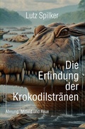 Bild: Die Erfindung der Krokodilstränen - epubli