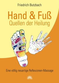 Abbildung von: Hand & Fuß - Quellen der Heilung. Eine völlig neuartige Reflexzonen-Massage - Via Nova