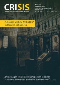Abbildung von: "Schönheit wird die Welt retten" - Orthodoxie und Ästhetik - CRISIS