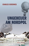 Cover: Ungeheuer am Nordpol - Flur Verlag