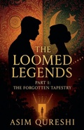 Cover: The Loomed Legends Part 1 - Asim Qureshi