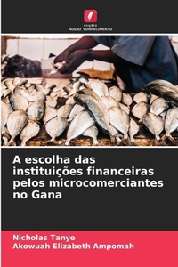 Abbildung von: A escolha das instituicoes financeiras pelos microcomerciantes no Gana - Edicoes Nosso Conhecimento