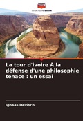 Cover: La tour d'ivoire A la defense d'une philosophie tenace - Editions Notre Savoir