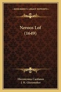 Cover: Neroos Lof (1649) - Kessinger Publishing