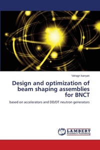 Abbildung von: Design and optimization of beam shaping assemblies for BNCT - LAP Lambert Academic Publishing