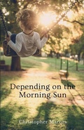 Cover: Depending on the Morning Sun - Light over Sea Publishing