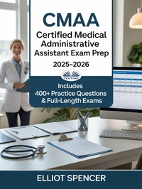 Abbildung von: CMAA Certified Medical Administrative Assistant Exam Prep 2025-2026 - Tektime