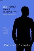Cover: Sex from a man's prespective - Pastor A. D. Alexander