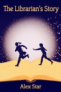 Cover: The Librarian's Story - Alex Star