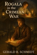 Cover: Rogala in the Crimean War - Gerald R. Schmidt