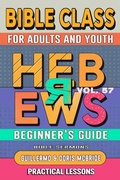 Cover: Bible Class for Adults and Youth: Beginner's Guide - Hebrews (BIBLE CLASS FROM SCRATCH, #57) - Guillermo Doris McBride