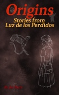 Cover: Origins of Luz de Los Perdidos - Joe Parry